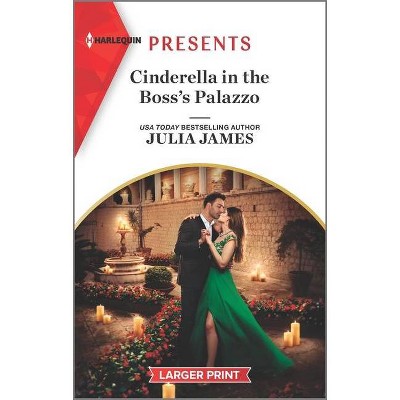 Cinderella in the Boss's Palazzo - Large Print by  Julia James (Paperback)