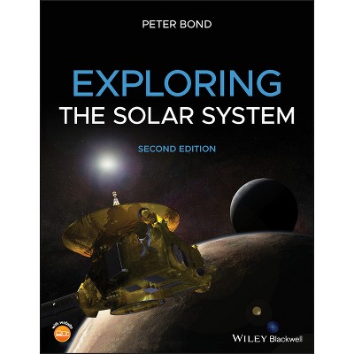 Exploring the Solar System - 2nd Edition by  Peter Bond (Paperback)