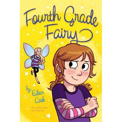 Fourth Grade Fairy, 1 - by  Eileen Cook (Paperback)