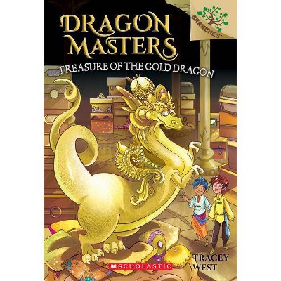 Treasure of the Gold Dragon: A Branches Book (Dragon Masters #12) - by  Tracey West (Paperback)