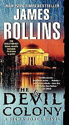 The Devil Colony ( Sigma Force) (Reprint) (Paperback) by James Rollins