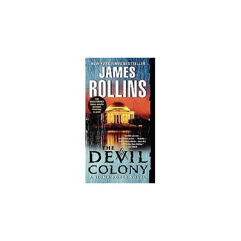 The Devil Colony ( Sigma Force) (Reprint) (Paperback) by James Rollins