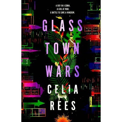 Glass Town Wars - by  Celia Rees (Paperback)