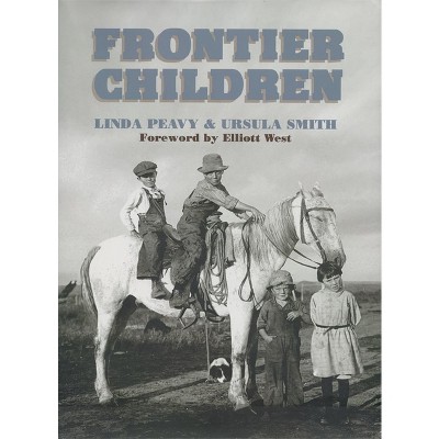 Frontier Children - by  Linda Peavy & Ursula Smith (Paperback)