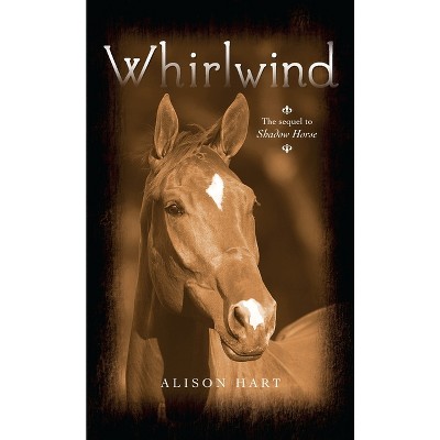 Whirlwind - (Shadow Horse) by  Alison Hart (Paperback)