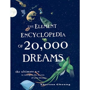 The Element Encyclopedia of 20,000 Dreams - by  Theresa Cheung (Paperback) - 1 of 1