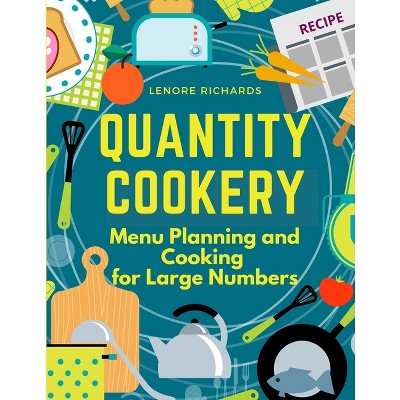 Quantity Cookery - by  Lenore Richards (Paperback)