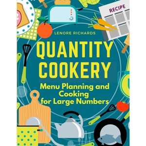 Quantity Cookery - by  Lenore Richards (Paperback) - 1 of 1
