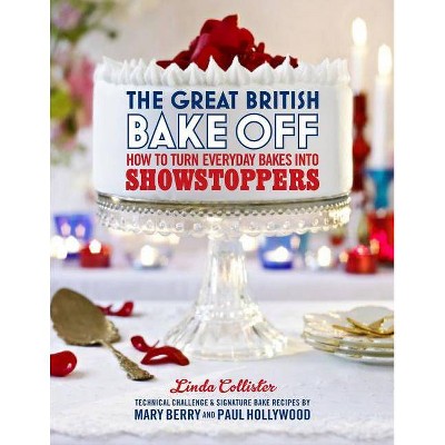 The Great British Bake Off - by  Linda Collister (Hardcover)