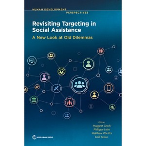 Revisiting Targeting in Social Assistance - (Human Development Perspectives) by  Margaret Grosh & Phillippe Leite & Matthew Wai-Poi & Emil Tesliuc - 1 of 1