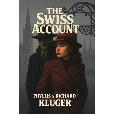 The Swiss Account - by  Phyllis Kluger & Richard Kluger (Hardcover)