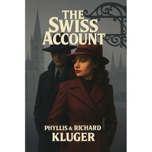 The Swiss Account - by  Phyllis Kluger & Richard Kluger (Hardcover) - 1 of 1