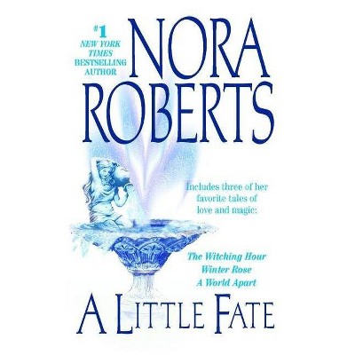 A Little Fate - by  Nora Roberts (Paperback)