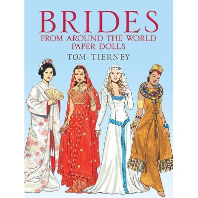 Brides from Around the World Paper Dolls - (Dover Paper Dolls) by  Tom Tierney (Paperback)