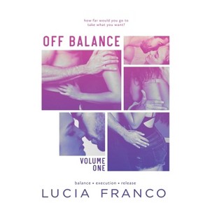 Off Balance Volume I - by  Lucia Franco (Hardcover) - 1 of 1