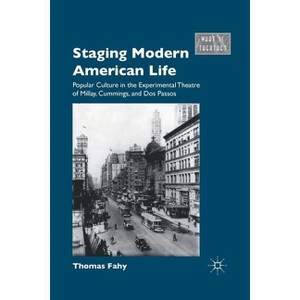 Staging Modern American Life - (What Is Theatre?) by  T Fahy (Paperback) - 1 of 1