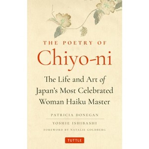 The Poetry of Chiyo-Ni - by  Donegan & Yoshie Ishibashi (Hardcover) - 1 of 1