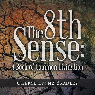 The 8Th Sense - by  Cheryl Lynne Bradley (Paperback)