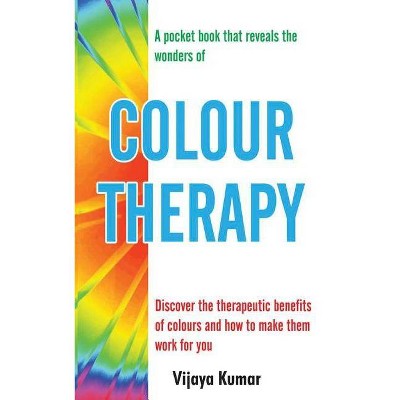 Colour Therapy - by  Vijaya Kumar (Paperback)