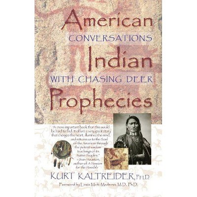 American Indian Prophecies - by  Kurt Kaltreider (Paperback)