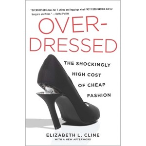 Overdressed - by  Elizabeth L Cline (Paperback) - 1 of 1