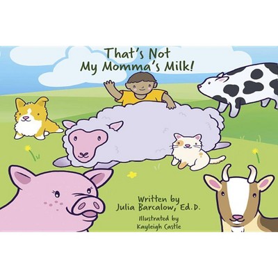 That's Not My Momma's Milk! - Large Print by  Julia Barcalow (Board Book)