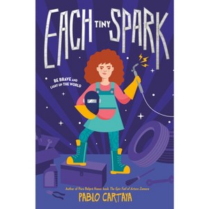 Each Tiny Spark - by  Pablo Cartaya (Hardcover) - 1 of 1
