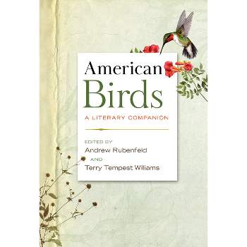 American Birds - by  Andrew Rubenfeld & Terry Tempest Williams (Hardcover)