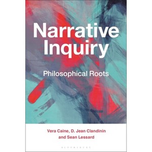 Narrative Inquiry - by  Vera Caine & D Jean Clandinin & Sean Lessard (Paperback) - 1 of 1