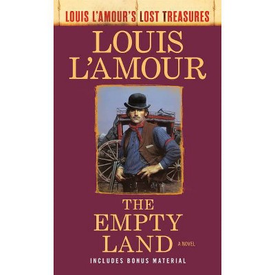 The Empty Land (Louis l'Amour's Lost Treasures) - (Louis L'Amour's Lost Treasures) by  Louis L'Amour (Paperback)