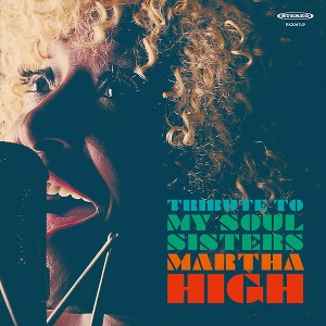 Martha High - Tribute To My Soul Sisters (CD) - 1 of 1