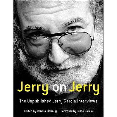 Jerry on Jerry - by  Dennis McNally (Hardcover)
