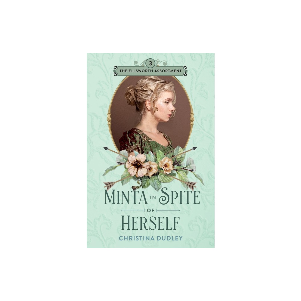 Minta in Spite of Herself - by Christina Dudley (Paperback)