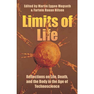 Limits of Life - by  Martin Eggen Mogseth & Fartein Hauan Nilsen (Hardcover)