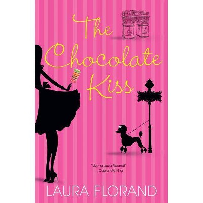 The Chocolate Kiss - (Amour Et Chocolat) by  Laura Florand (Paperback)