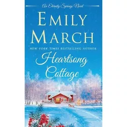 Heartsong Cottage - (Eternity Springs) by  Emily March (Paperback)