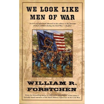 We Look Like Men of War - by  William R Forstchen (Paperback)