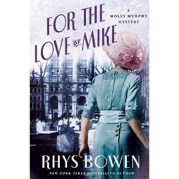For the Love of Mike - (Molly Murphy Mysteries) by  Rhys Bowen (Paperback)