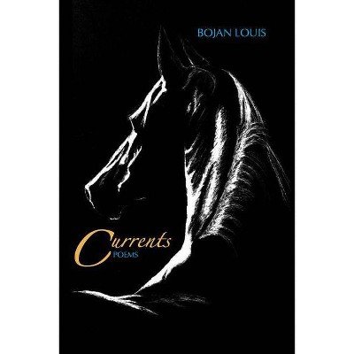 Currents - by  Bojan Louis (Paperback)