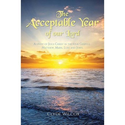 The Acceptable Year of our Lord - by  Clyde Wilcox (Paperback)