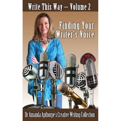 Finding Your Writer's Voice - by  Amanda Apthorpe (Paperback)