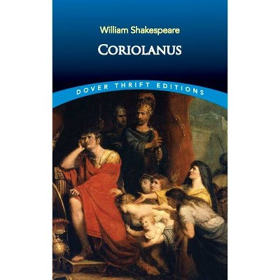 Coriolanus - (Dover Thrift Editions) by  William Shakespeare (Paperback)