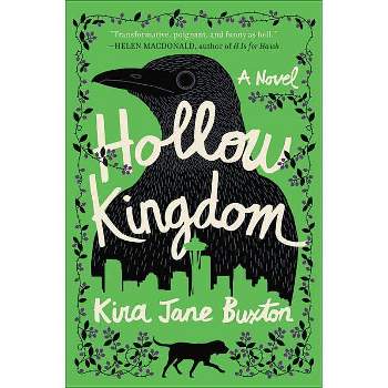 Hollow Kingdom - by Kira Jane Buxton