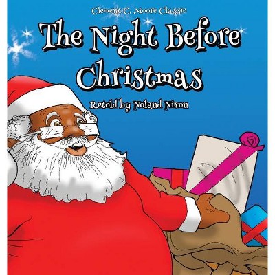 The Night Before Christmas - by  Noland Nixon (Hardcover)