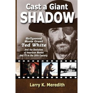 Cast a Giant Shadow - by  Larry Kyle Meredith (Paperback) - 1 of 1