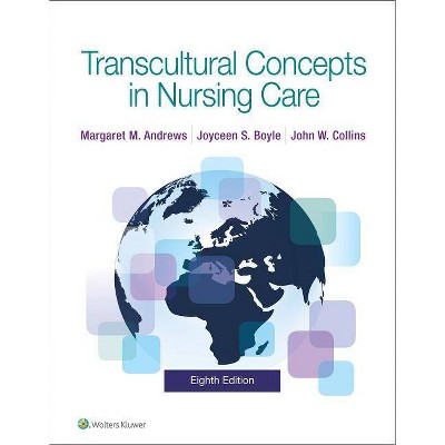 Transcultural Concepts in Nursing Care - 8th Edition by  Margaret Andrews & Joyceen S Boyle & John Collins (Paperback)