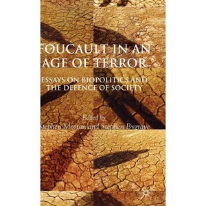 Foucault in an Age of Terror - by  S Morton & S Bygrave (Hardcover) - 1 of 1