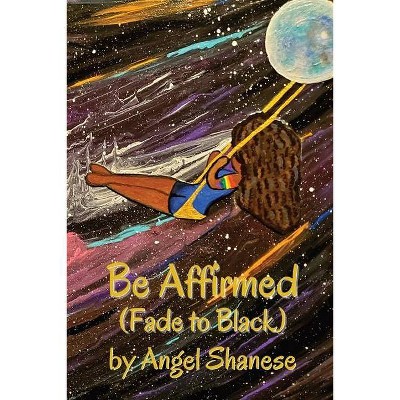 Be Affirmed - Large Print by  Angel Shanese (Paperback)