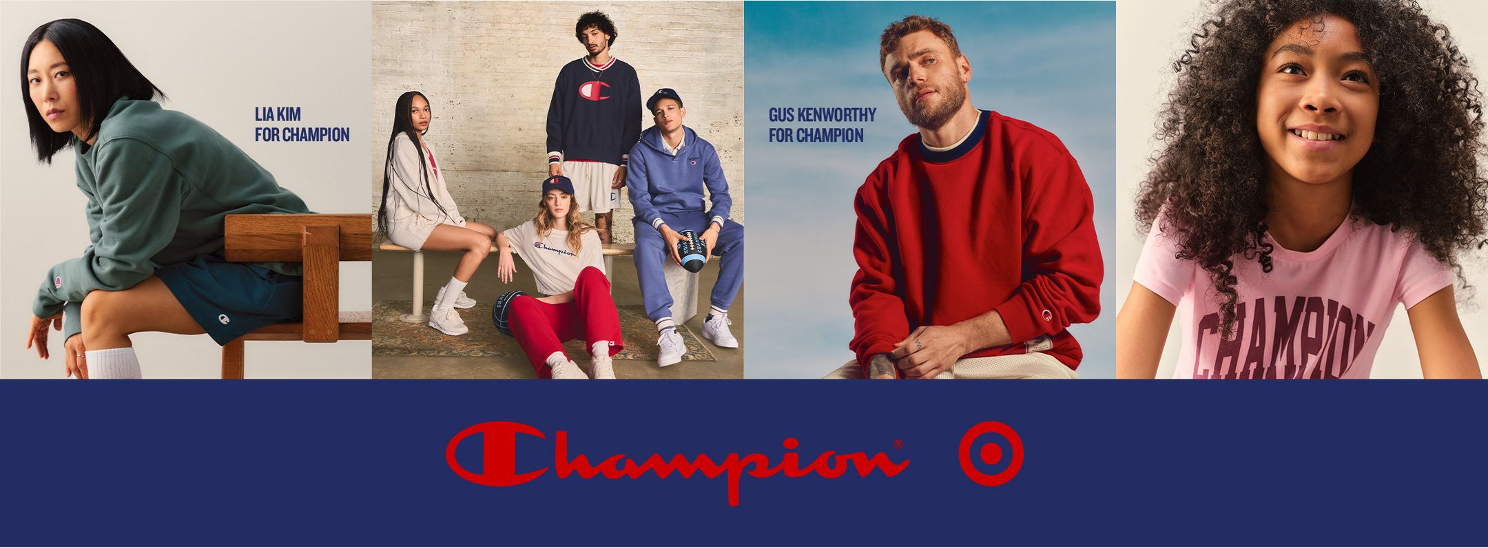 Lia Kim for Champion
The Kid LAROI for Champion
Aly Raisman for Champion
Gus Kenworthy for Champion

Champion at Target