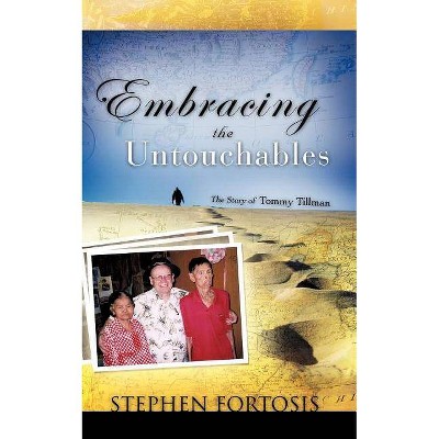 Embracing the Untouchables - by  Stephen Fortosis (Paperback)